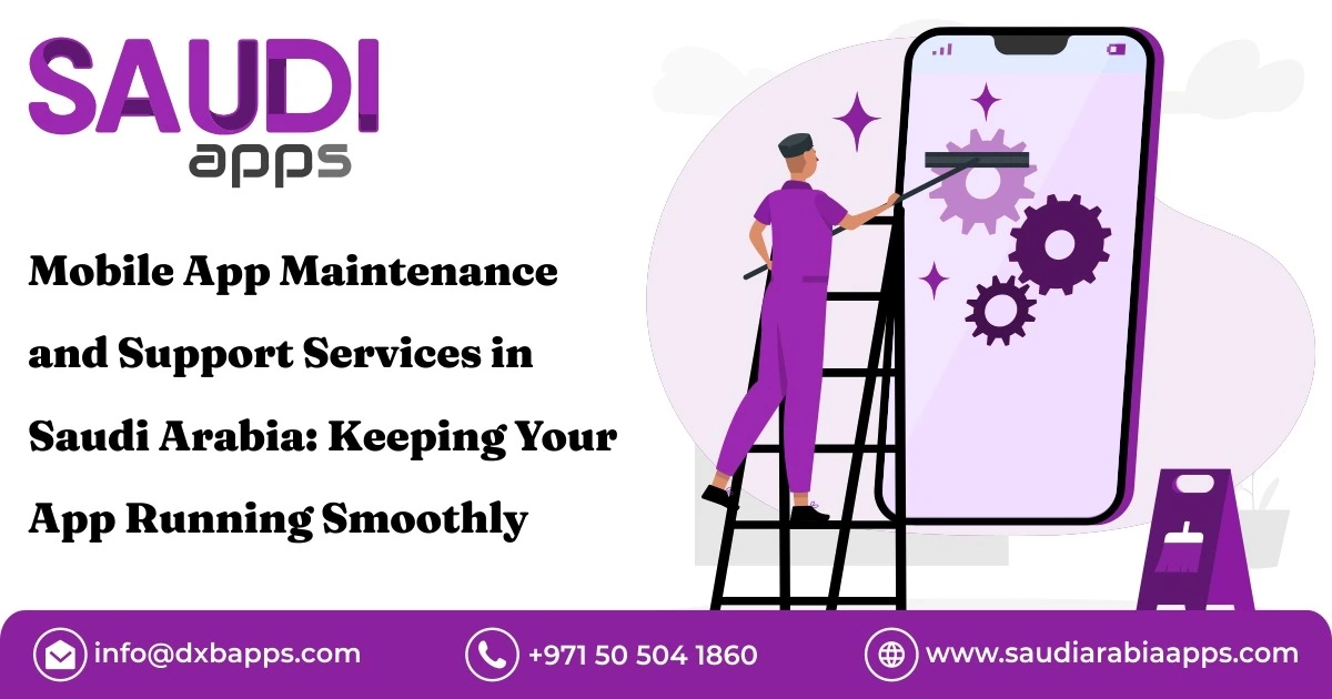 Mobile App Maintenance And Support Services In Saudi Arabia