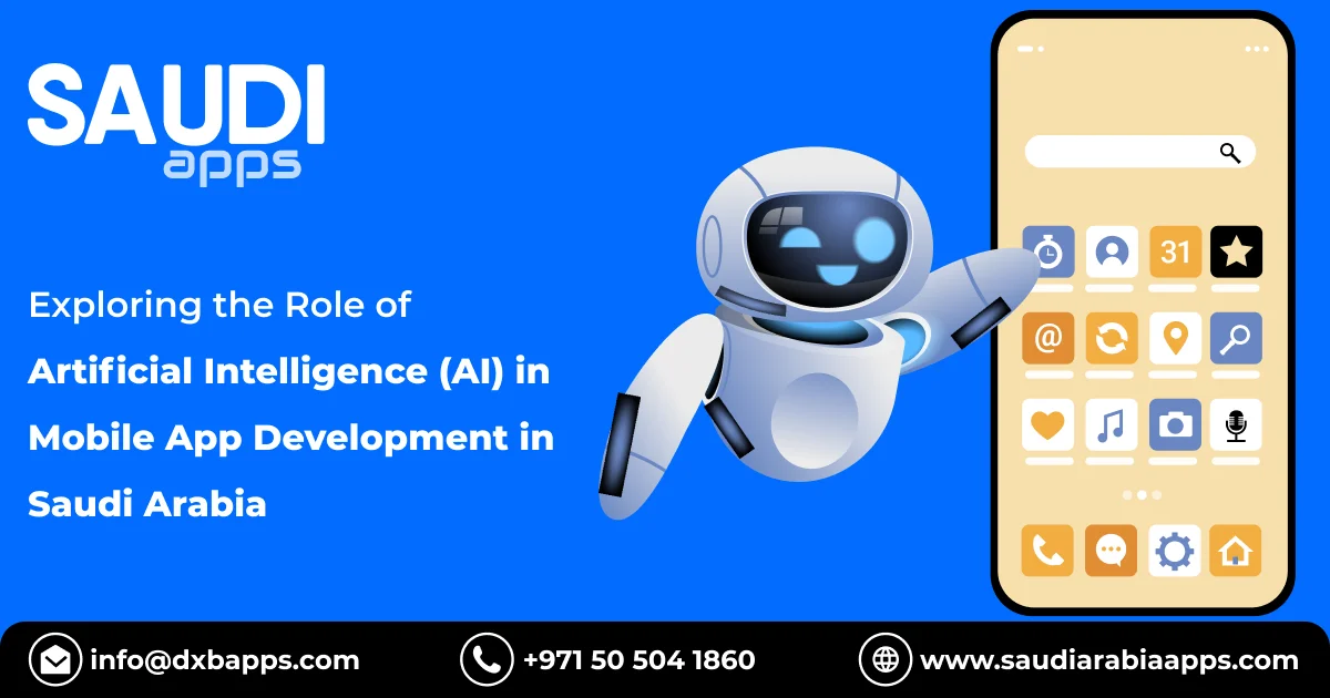 Exploring the Role of Artificial Intelligence (AI) in Mobile App Development in Saudi Arabia