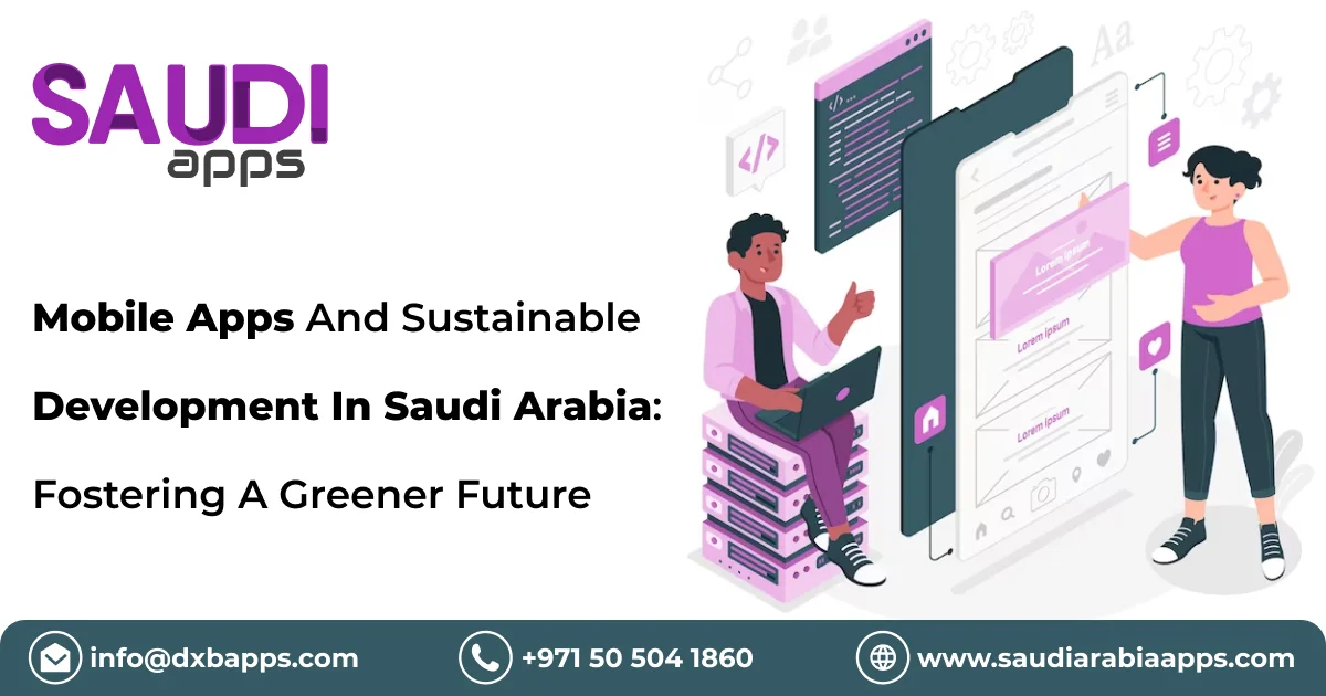 Mobile Apps And Sustainable Development In Saudi Arabia: Fostering A Greener Future