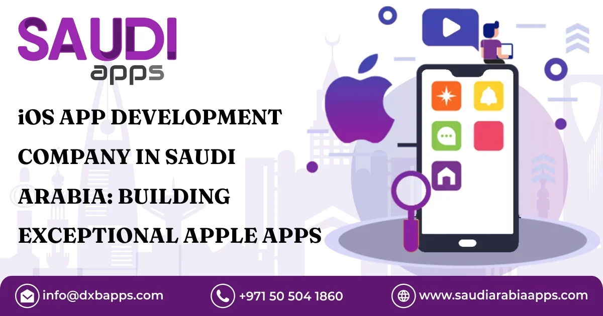 iOS App Development Company in Saudi Arabia