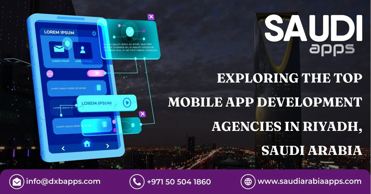 Exploring the top mobile app development agencies in riyadh saudi arabia