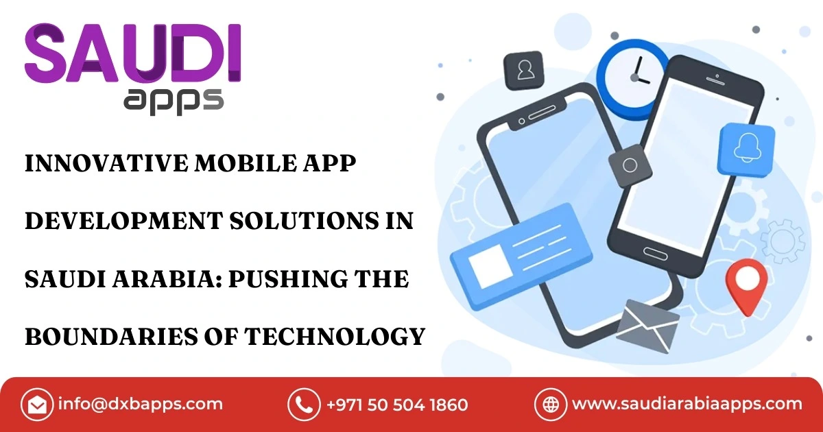 Innovative mobile app development in Saudi Arabia