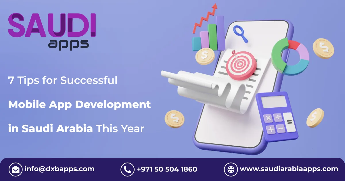 7 Tips for Successful Mobile App Development in Saudi Arabia This Year